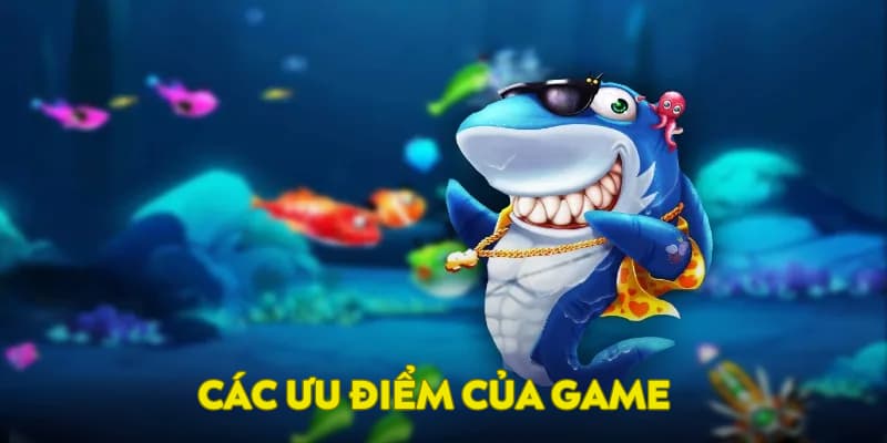 Các ưu điểm của game
